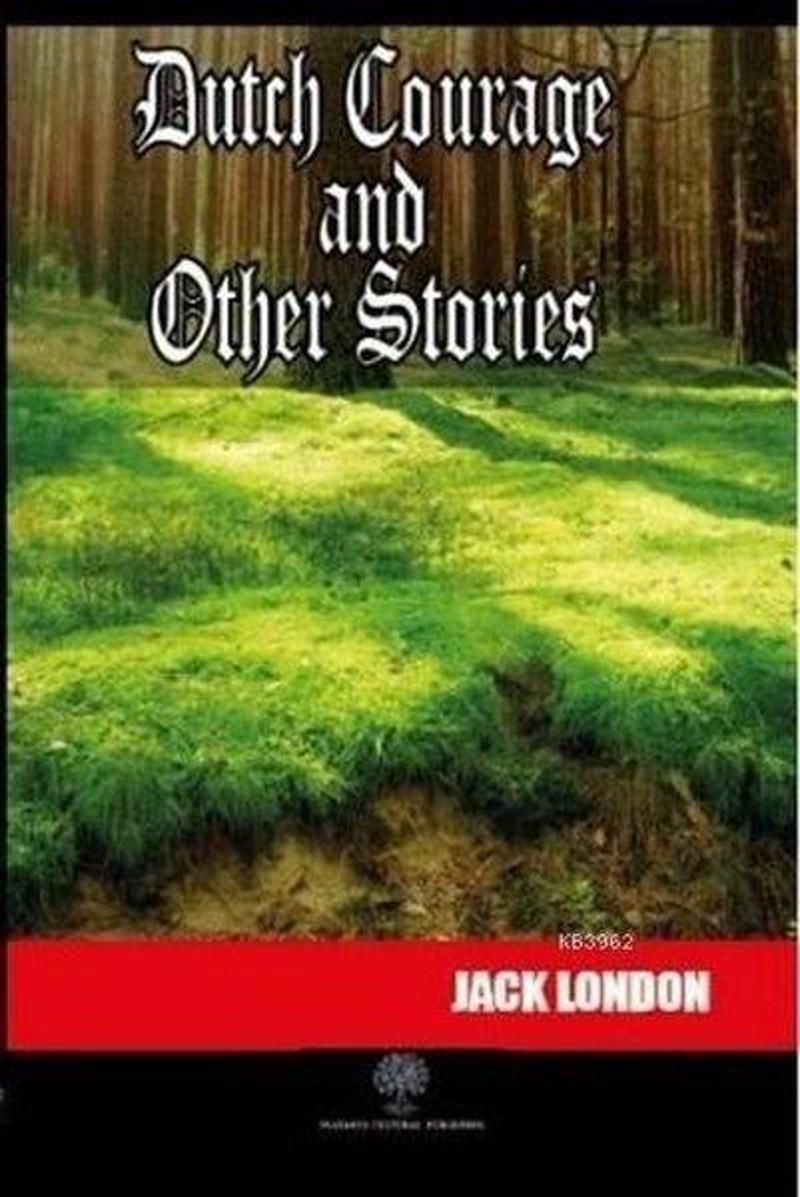 Platanus Publishing Dutch Courage and Other Stories - Jack London