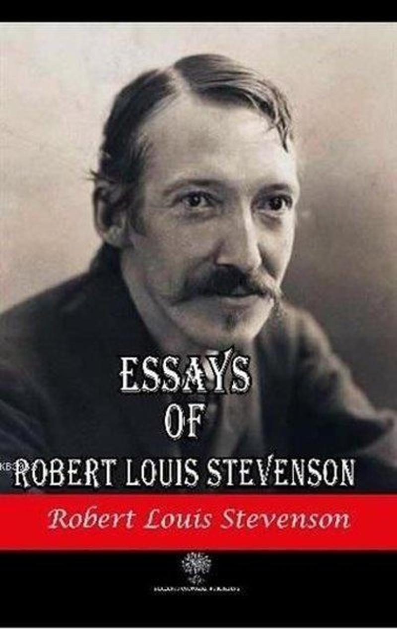 Platanus Publishing Essays of Robert Louis Stevenson - Robert Louis Stevenson