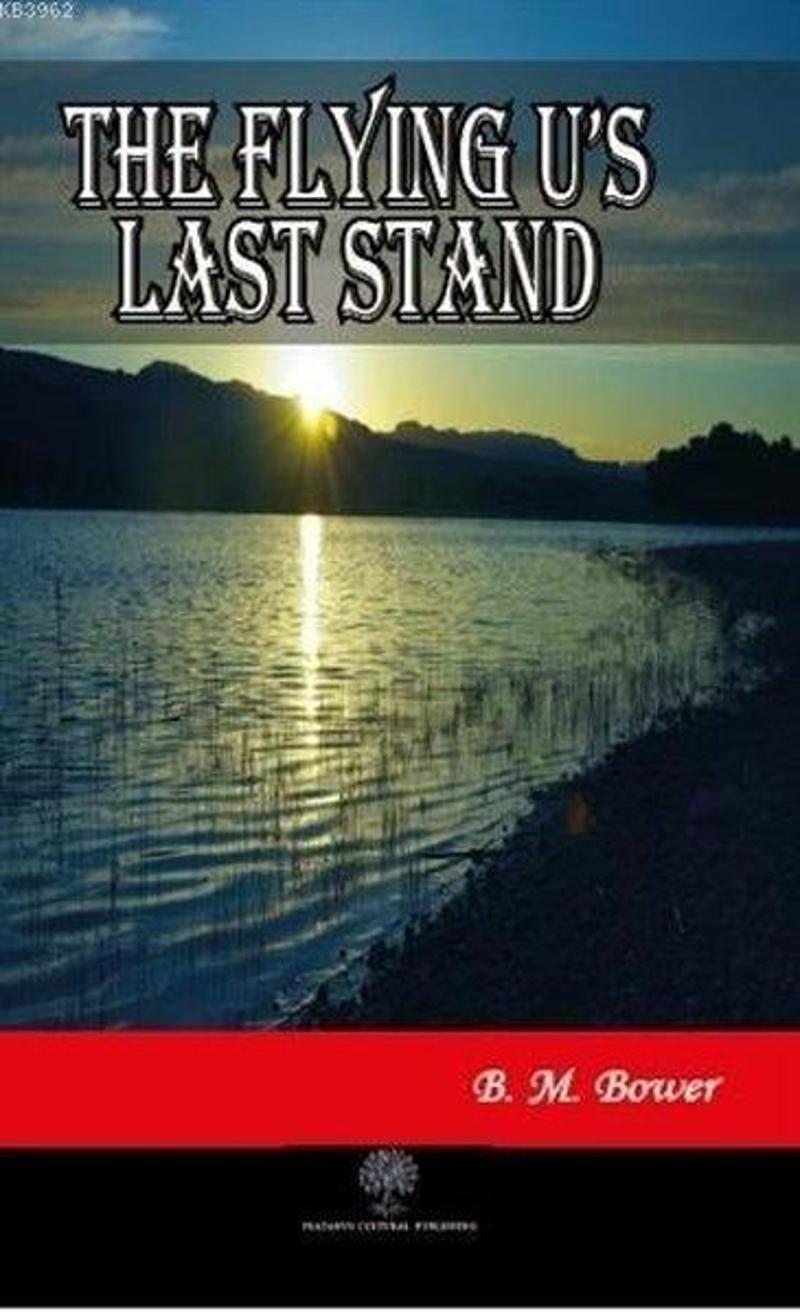 Platanus Publishing The Flying U's Last Stand - B. M. Bower