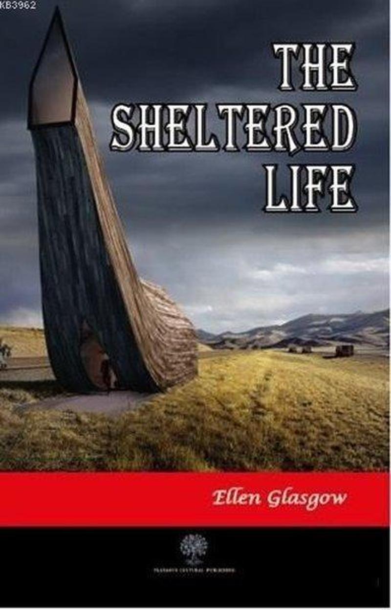Platanus Publishing The Sheltered Life - Ellen Glasgow
