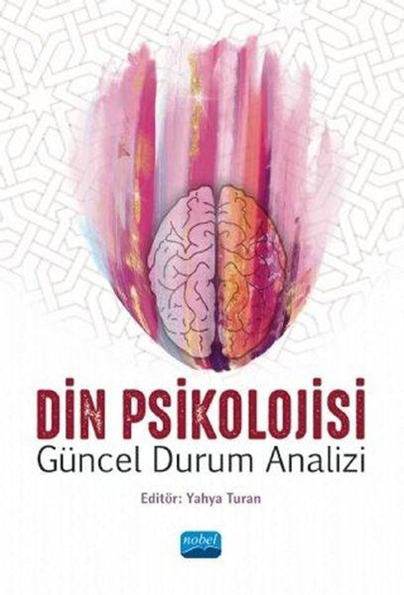 Nobel Akademik Yayıncılık Din Psikolojisi-Güncel Durum Analizi - Kolektif