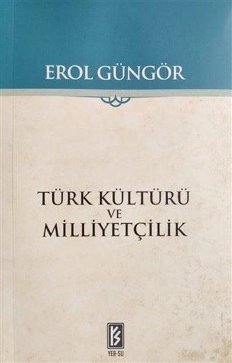 Yer-Su Türk Kültürü ve Milliyetçilik - Erol Güngör