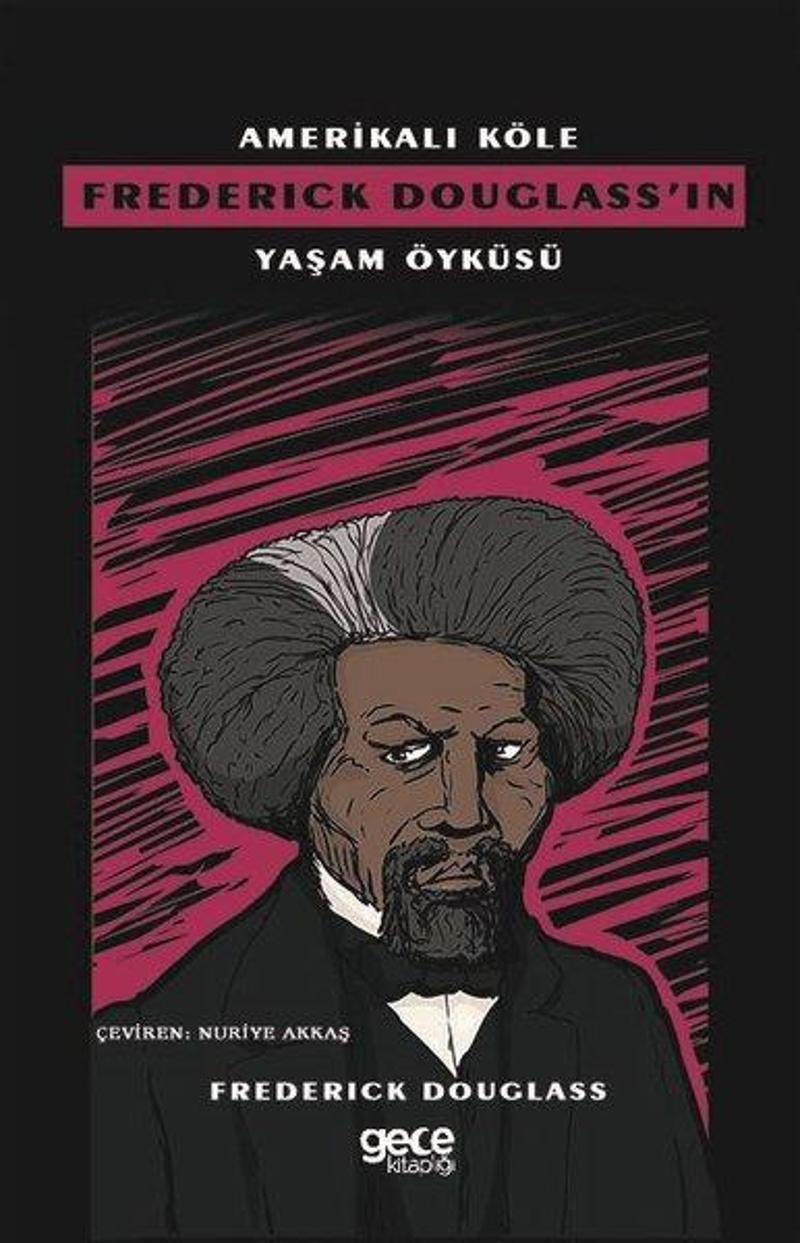 Amerikalı Köle Frederick Douglass'ın Yaşam Öyküsü