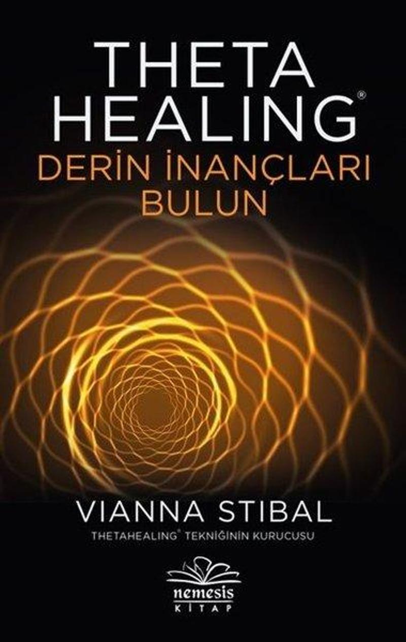 Nemesis Kitap Yayinevi Theta Healing-Derin İnançları Bulun - Vianna Stibal
