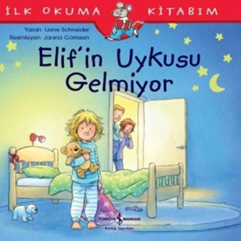 İş Bankası Kültür Yayınları Elif'in Uykusu Gelmiyor-İlk Okuma Kitabım - Liane Schneider