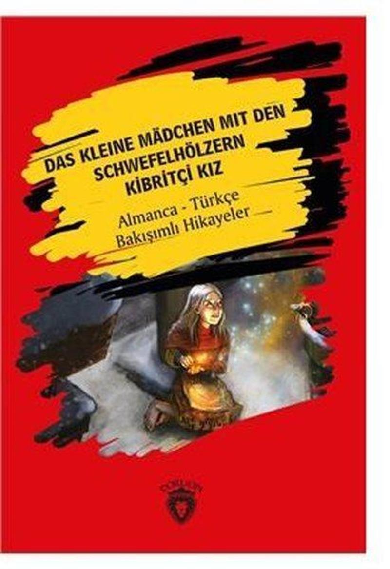 Dorlion Yayınevi Das Kleine Madchen Mit Den Schwefelhölzern-Kibritçi Kız-Almanca-Türkçe Bakışımlı Hikayeler - Hans Christian Andersen
