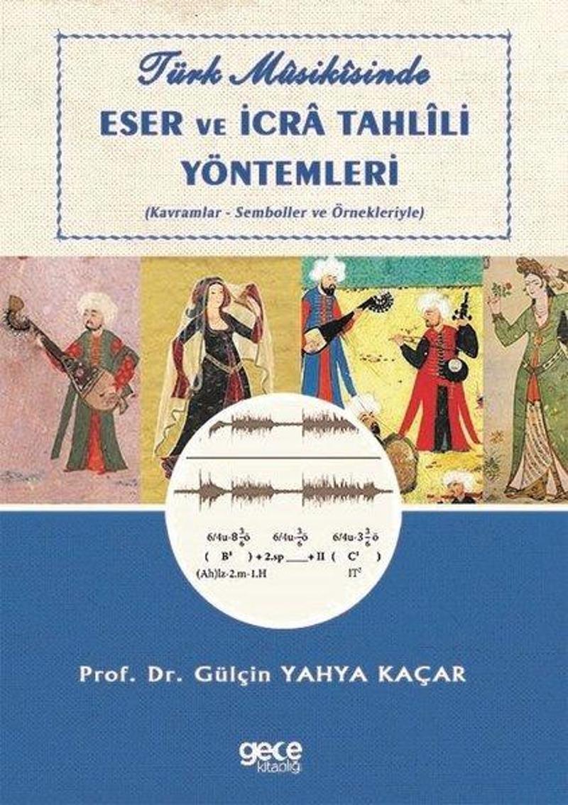 Gece Kitaplığı Türk Musikisinde Eser ve İcra Tahlili Yöntemleri - Gülçin Yahya Kaçar