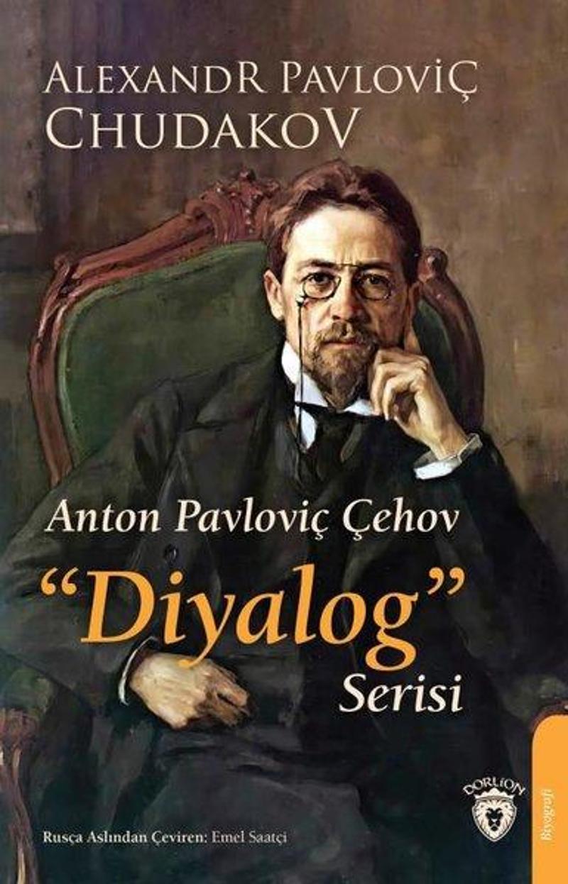 Dorlion Yayınevi Anton Pavloviç Çehov Diyalog Serisi - Alexandr Pavloviç Chudakov