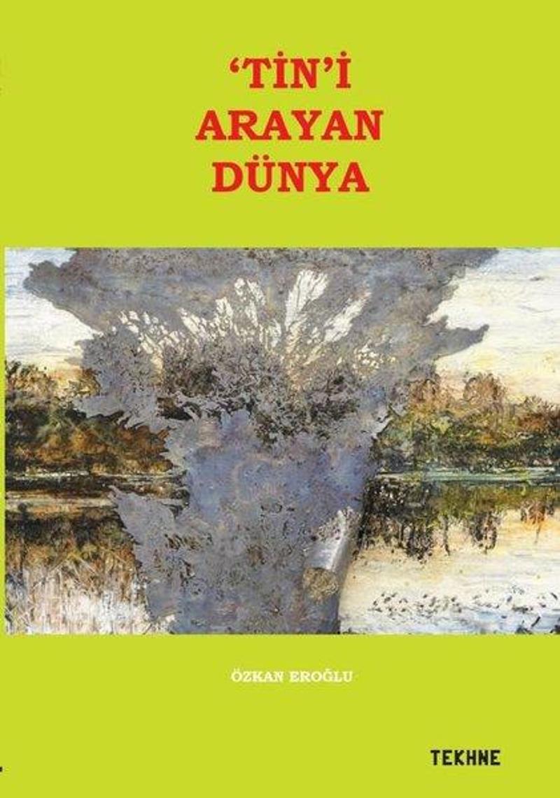 Tekhne Yayınları Tin'i Arayan Dünya - Özkan Eroğlu