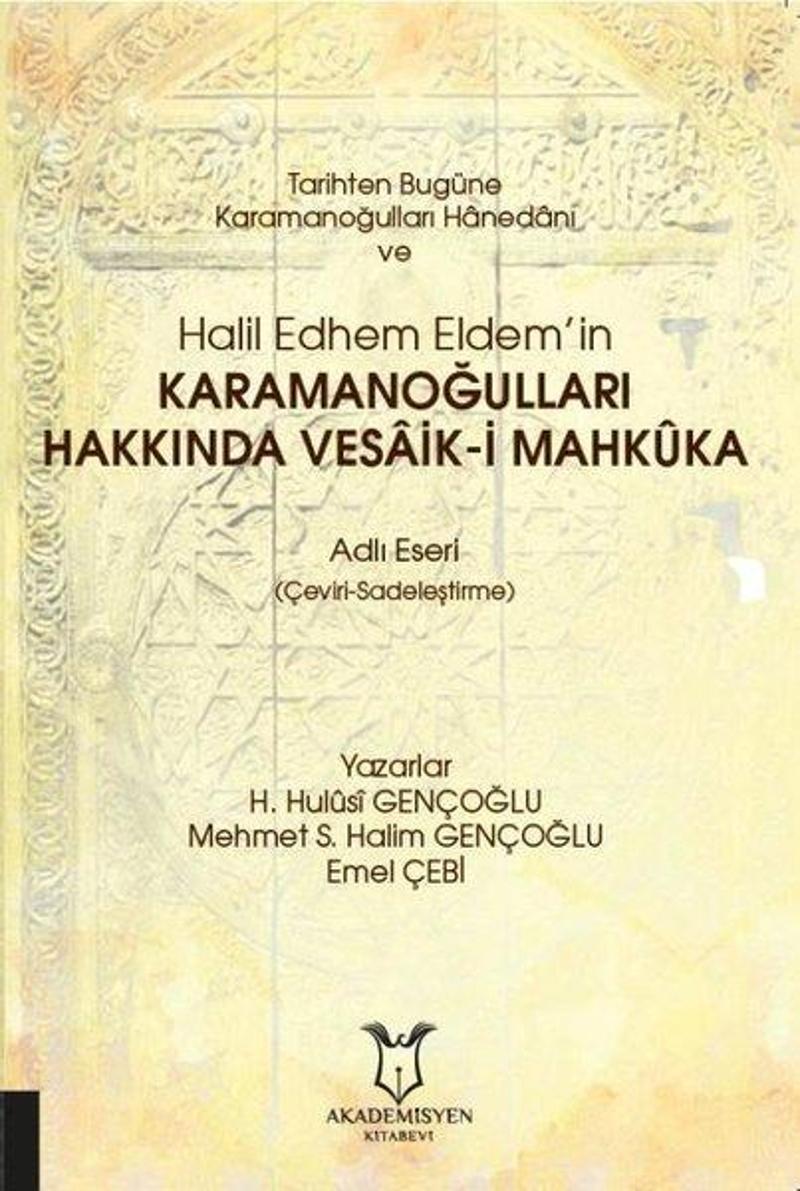 Tarihten Bugüne Karamanoğulları Hanedanı ve Halil Edhem Eldemin Karamanoğulları Hakkında Vesaik-i M