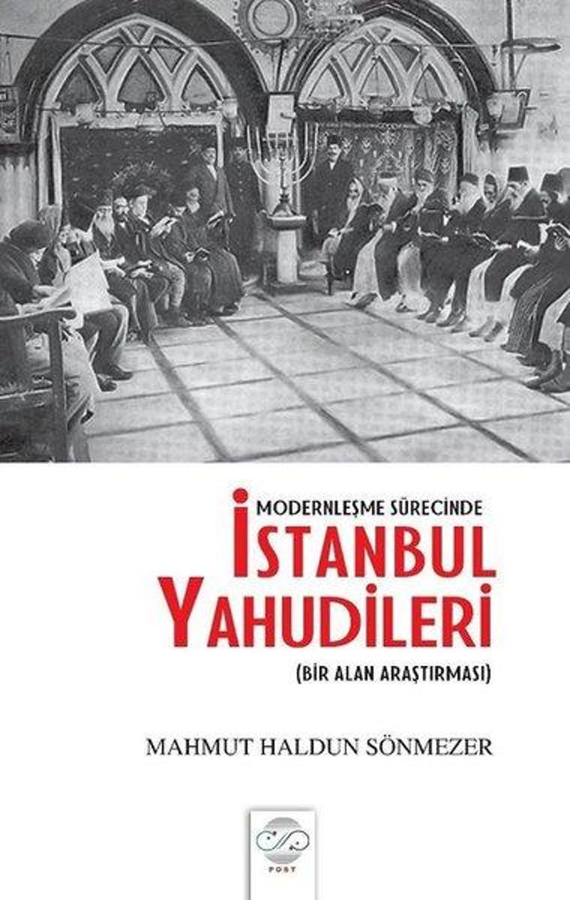 Post Yayın Modernleşme Sürecinde İstanbul Yahudileri-Bir Alan Araştırması - Mahmut Haldun Sönmezer