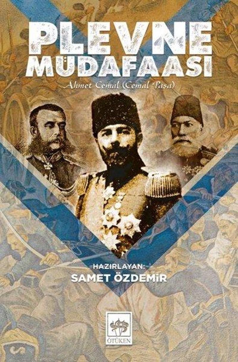 Ötüken Neşriyat Plevne Müdafaası-Ahmet Cemal - Kolektif Ötüken Neşriyat Plevne Müdafaası-Ahmet Cemal - Kolektif