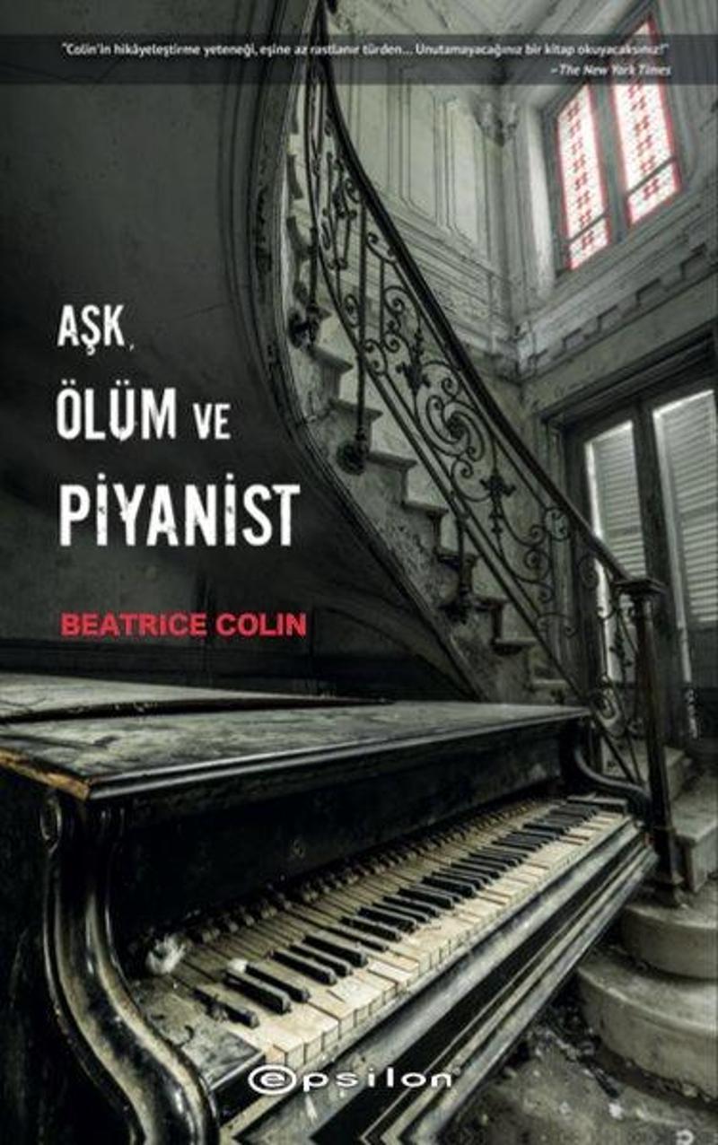 Epsilon Yayınevi Aşk Ölüm ve Piyanist - Beatrice Colin