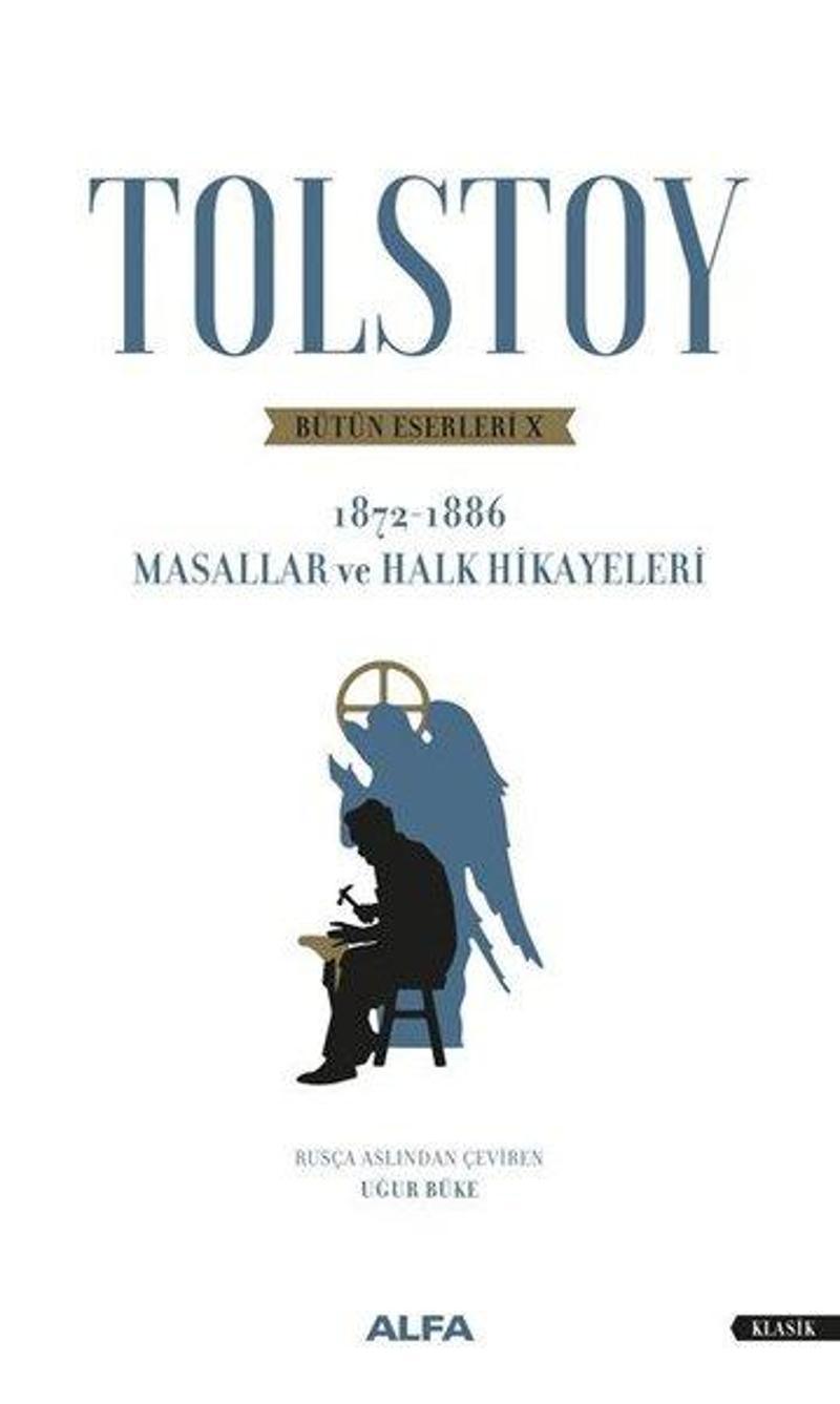 Tolstoy Bütün Eserleri 10 - 1872 1886 -  Masallar ve Halk Hikayeleri