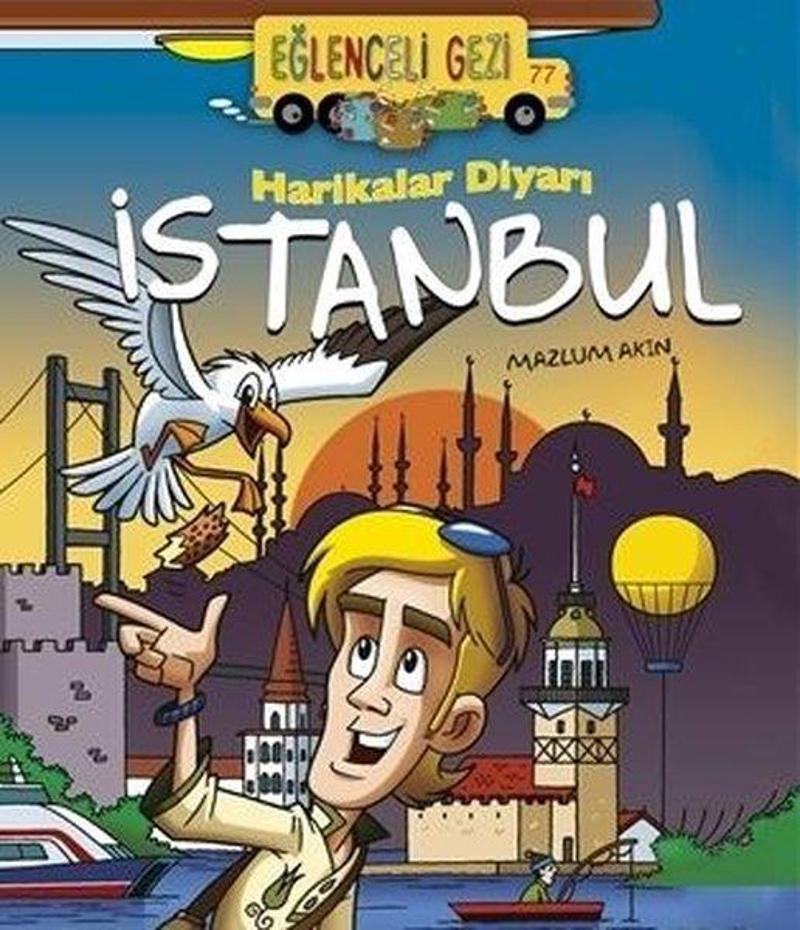 Eğlenceli Bilgi Harikalar Diyarı İstanbul - Eğlenceli Gezi - Mazlum Akın