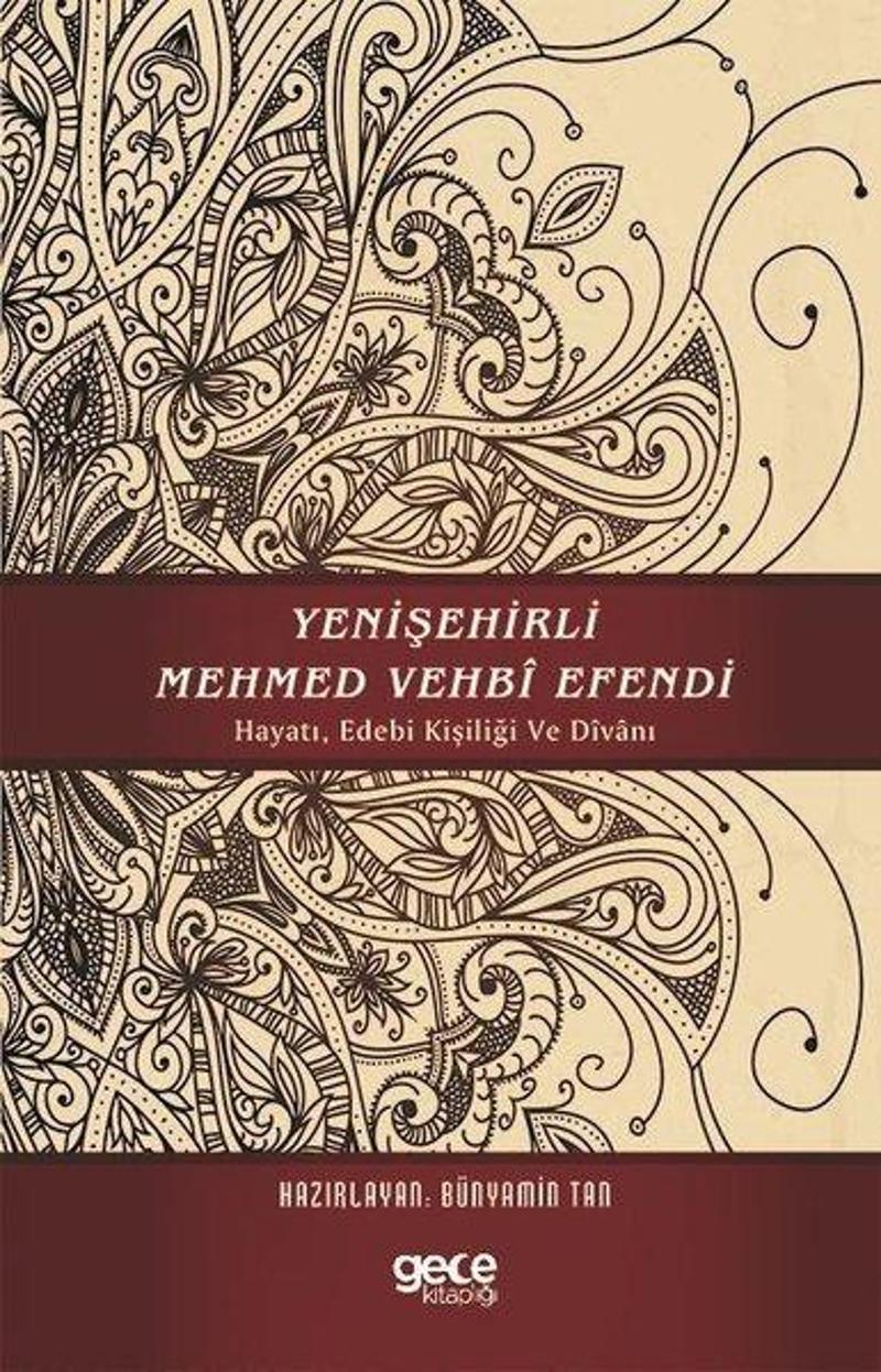 Yenişehirli Mehmed Vehbi Efendi: Hayatı Edebi Kişiliği ve Divanı