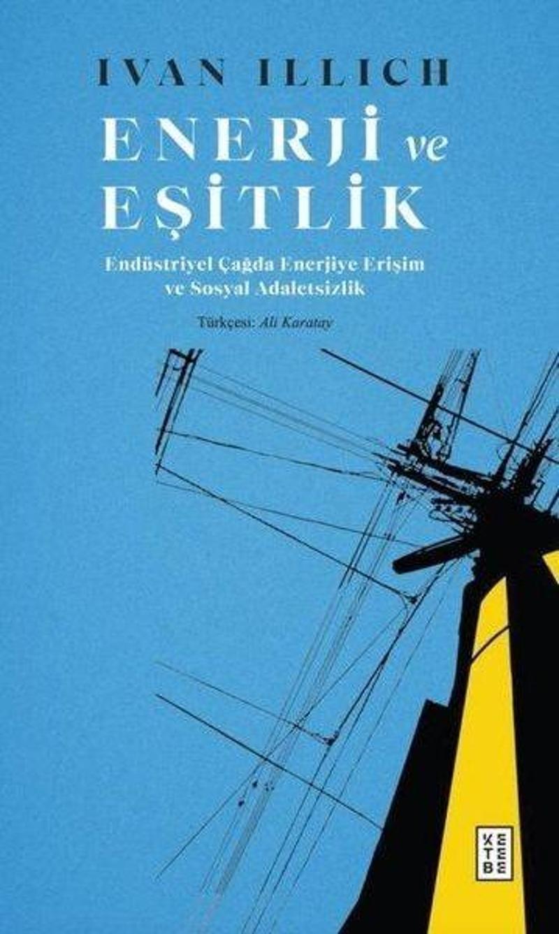 Enerji ve Eşitlik - Endüstriyel Çağda Enerjiye Erişim ve Sosyal Adaletsizlik