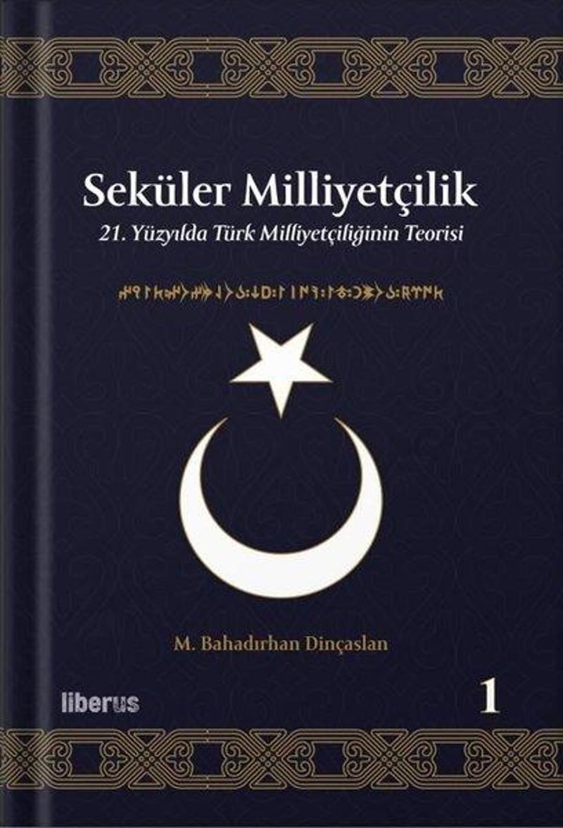 Seküler Milliyetçilik 1 - 21. Yüzyılda Türk Milliyetçiliğinin Teorisi