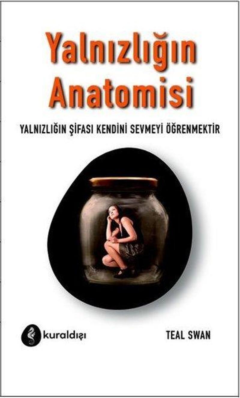 Kuraldışı Yayınları Yalnızlığın Anatomisi - Teal Swan