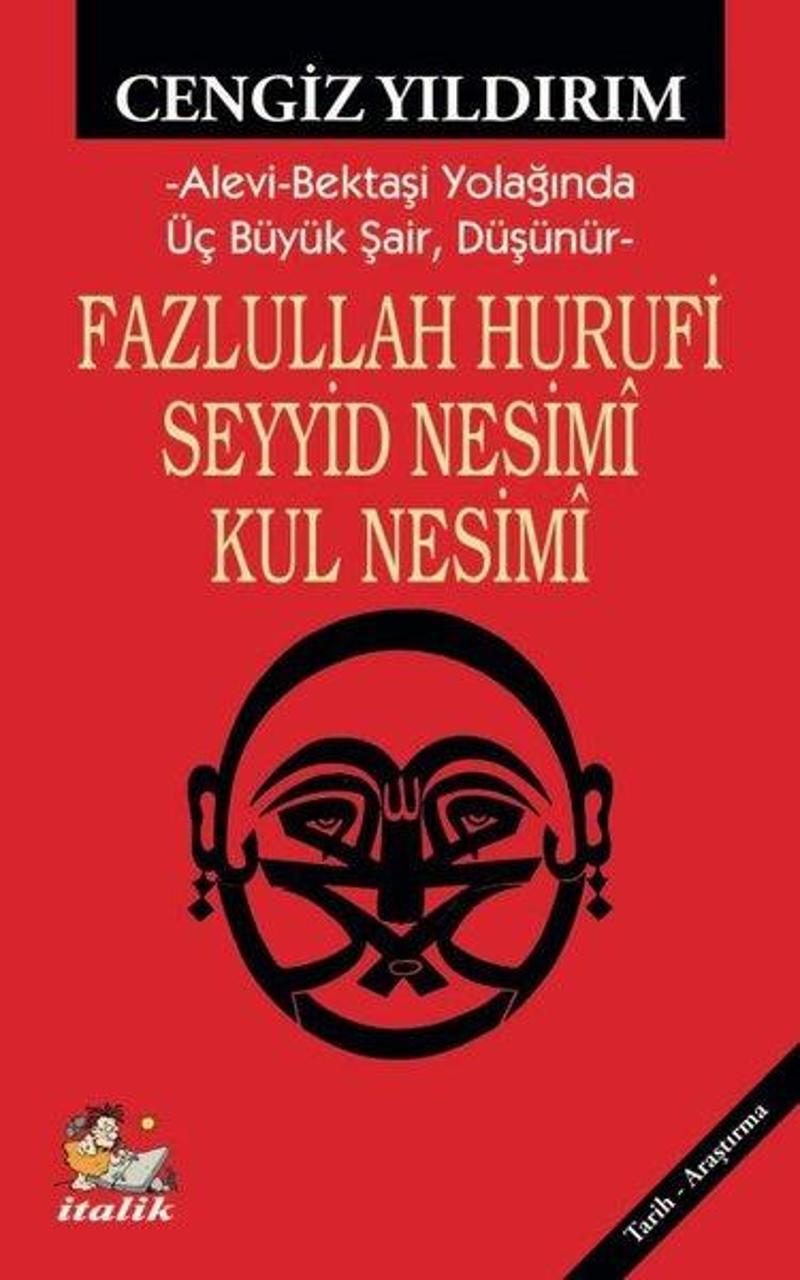 Fazlullah Hurufi Seyyid Nesimi Kul Nesimi - Alevi - Bektaşi Yolağında Üç Büyük Şair, Düşünür