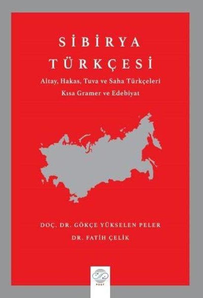 Sibirya Türkçesi - Altay, Hakas, Tuva ve Saha Türkçeleri Kısa Gramer ve Edebiyat