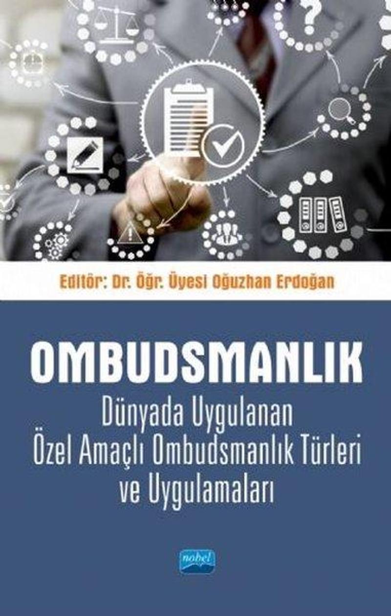 Nobel Akademik Yayıncılık Ombudsmanlık - Dünyada Uygulanan Özel Amaçlı Ombudsmanlık Türleri ve Uygulamaları - Kolektif