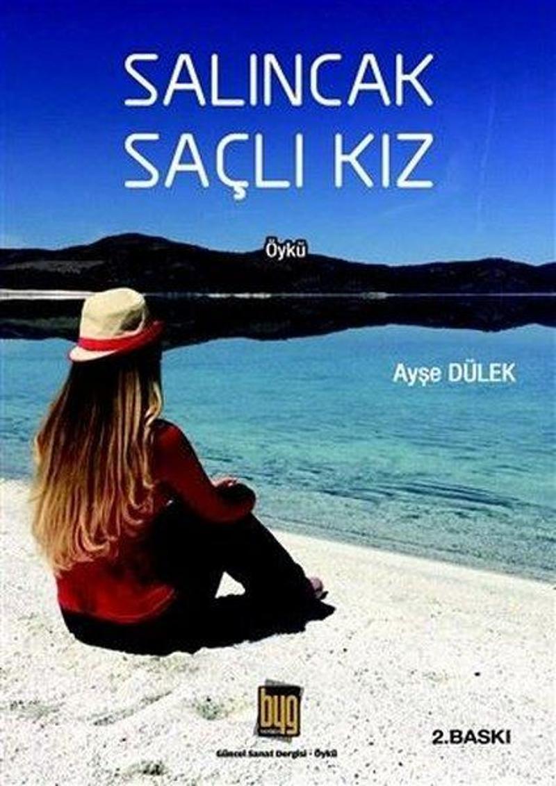 Baygenç Yayıncılık Salıncak Saçlı Kız - Ayşe Dülek Baygenç Yayıncılık Salıncak Saçlı Kız - Ayşe Dülek