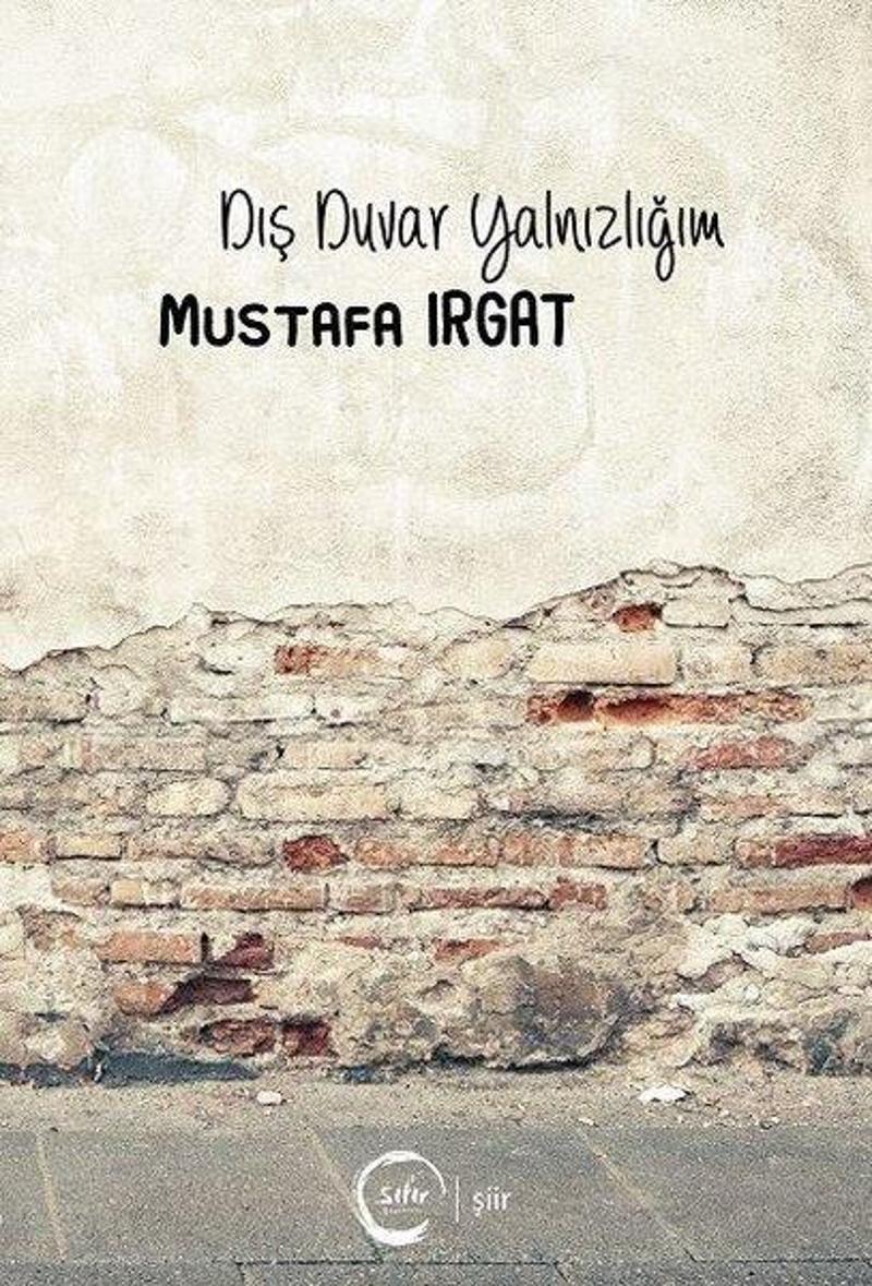 Sıfır Yayınları Dış Duvar Yalnızlığım - Mustafa Irgat