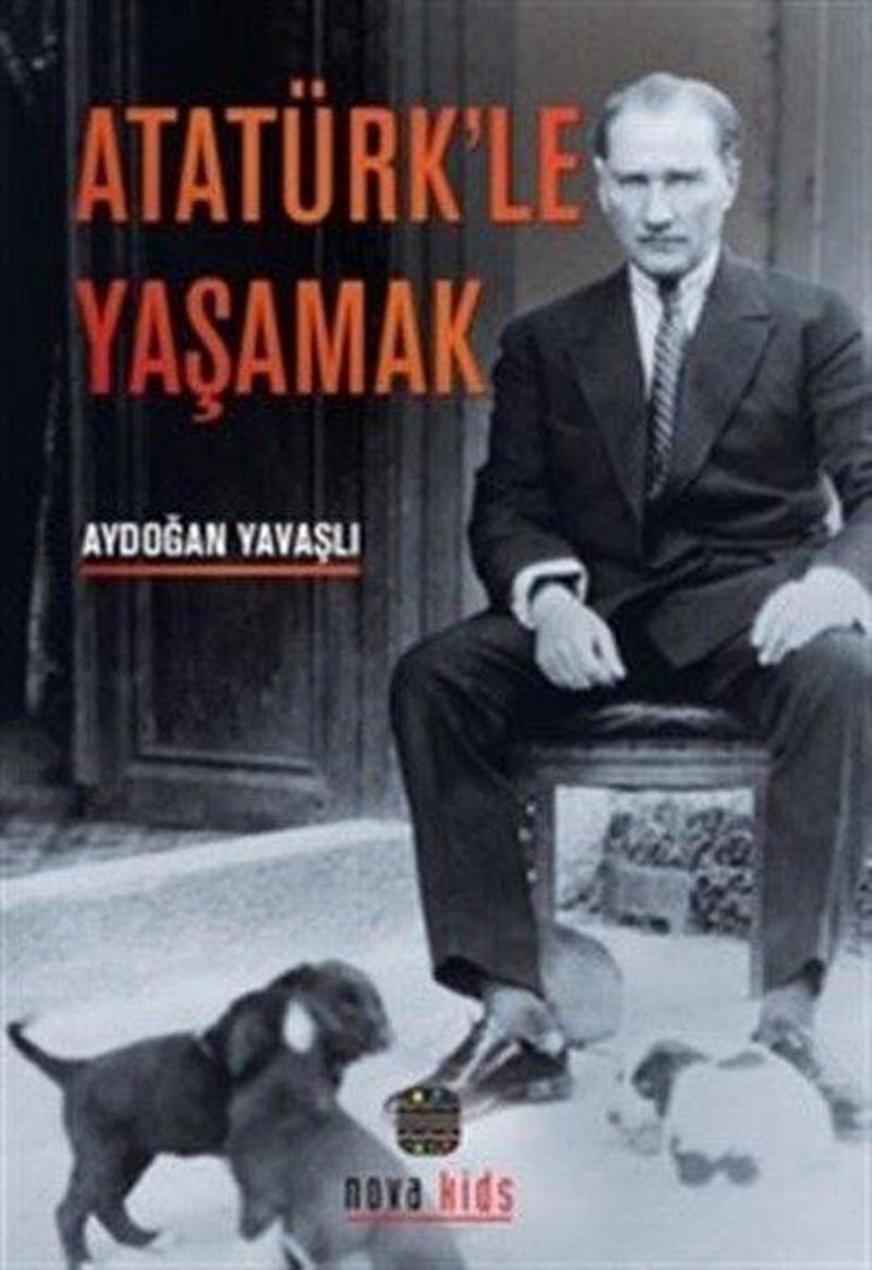Nova Kids Atatürk'le Yaşamak - Aydoğan Yavaşlı
