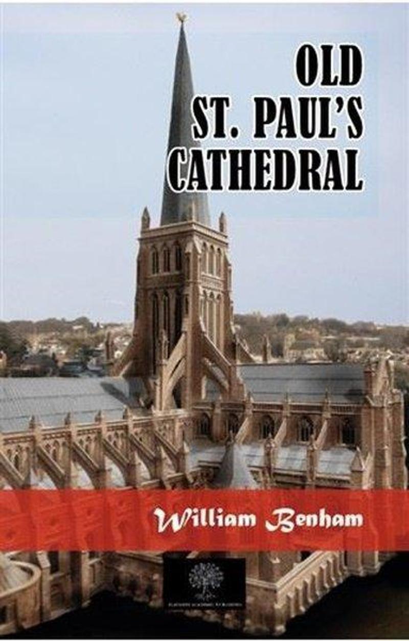 Platanus Publishing Old St. Paul's Cathedral - William Benham