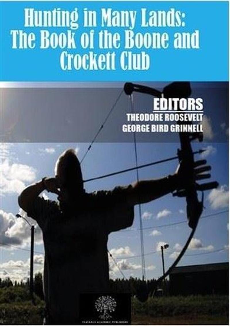 Hunting in Many Lands: The Book of the Boone and Crockett Club