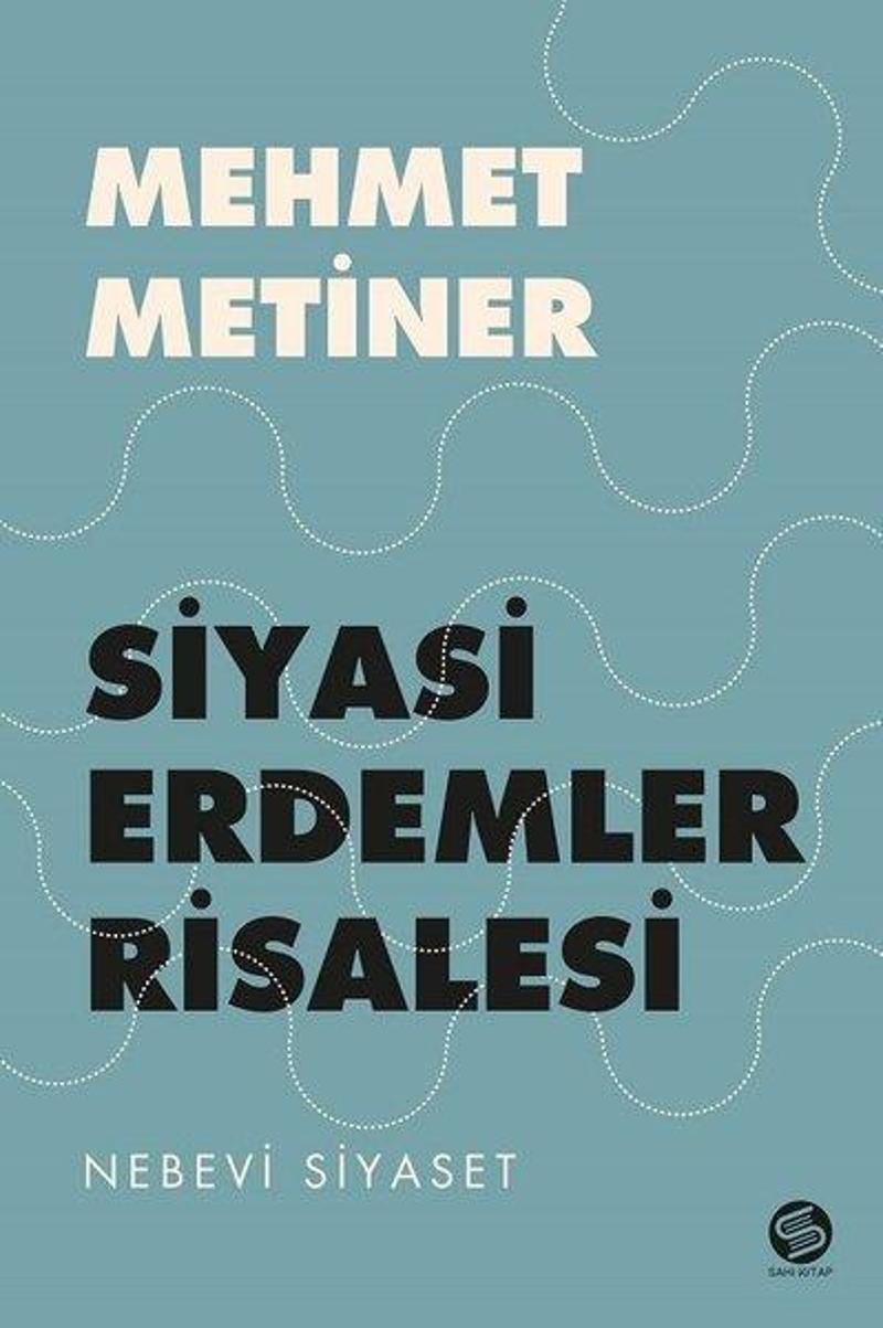 Sahi Kitap Yayinevi Siyasi Erdemler Risalesi - Nebevi Siyaset - Mehmet Metiner