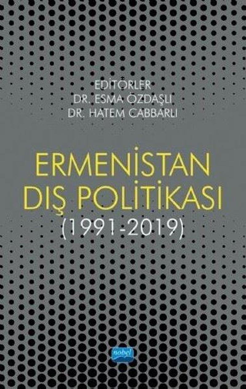 Nobel Akademik Yayıncılık Ermenistan Dış Politikası 1991 - 2019 - Kolektif