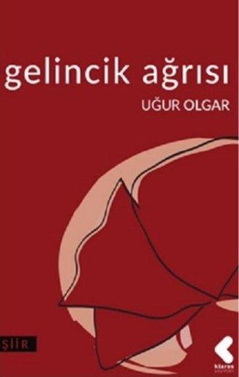 Klaros Yayınları Gelincik Ağrısı - Uğur Olgar
