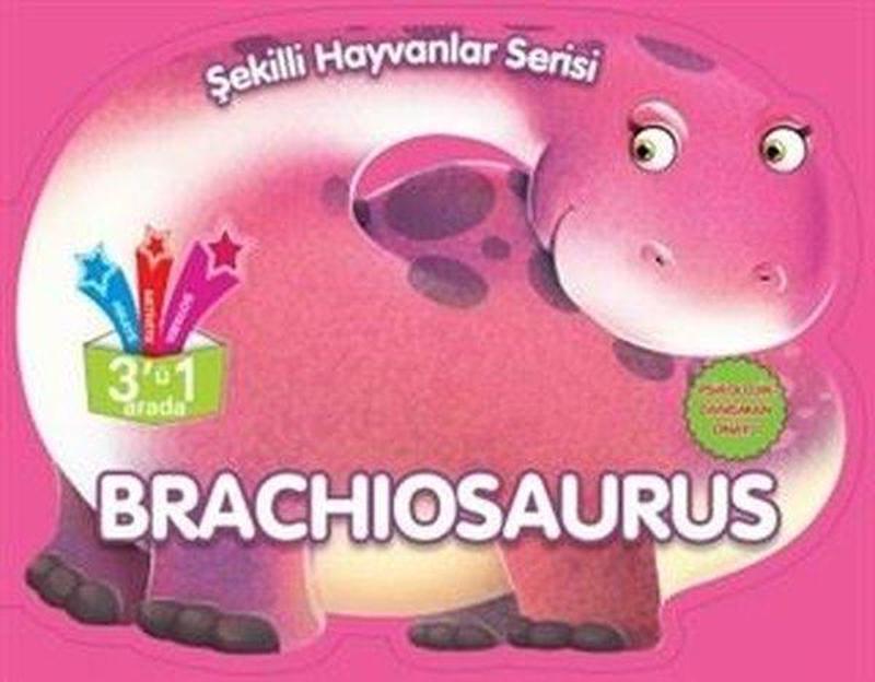 Parıltı Yayınları Brachiosaurus - Şekilli Hayvanlar Serisi - Kolektif