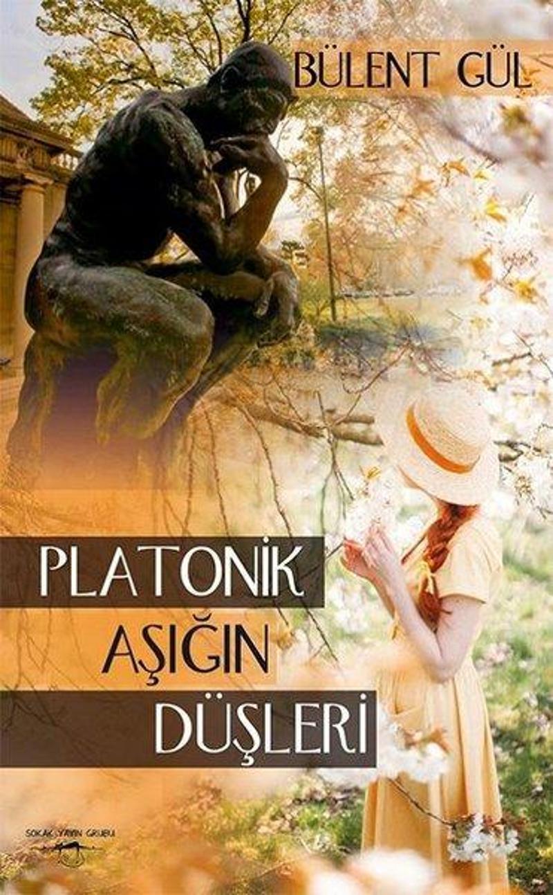 Sokak Kitapları Yayınları Platonik Aşığın Düşleri - Bülent Gül