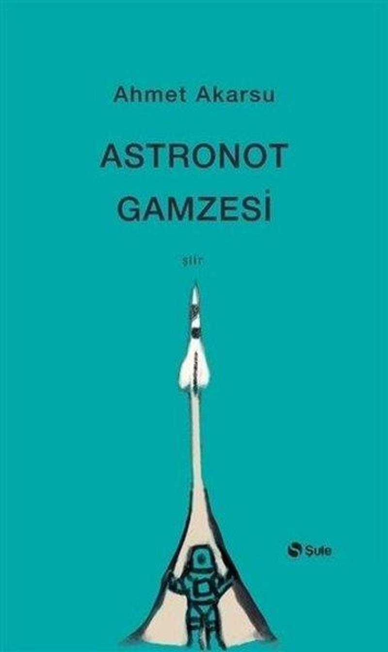 Şule Yayınları Astronot Gamzesi - Ahmet Akarsu