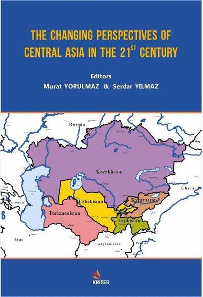 Kriter The Changing Perspectives of Central Asia in the 21st Century - Kolektif