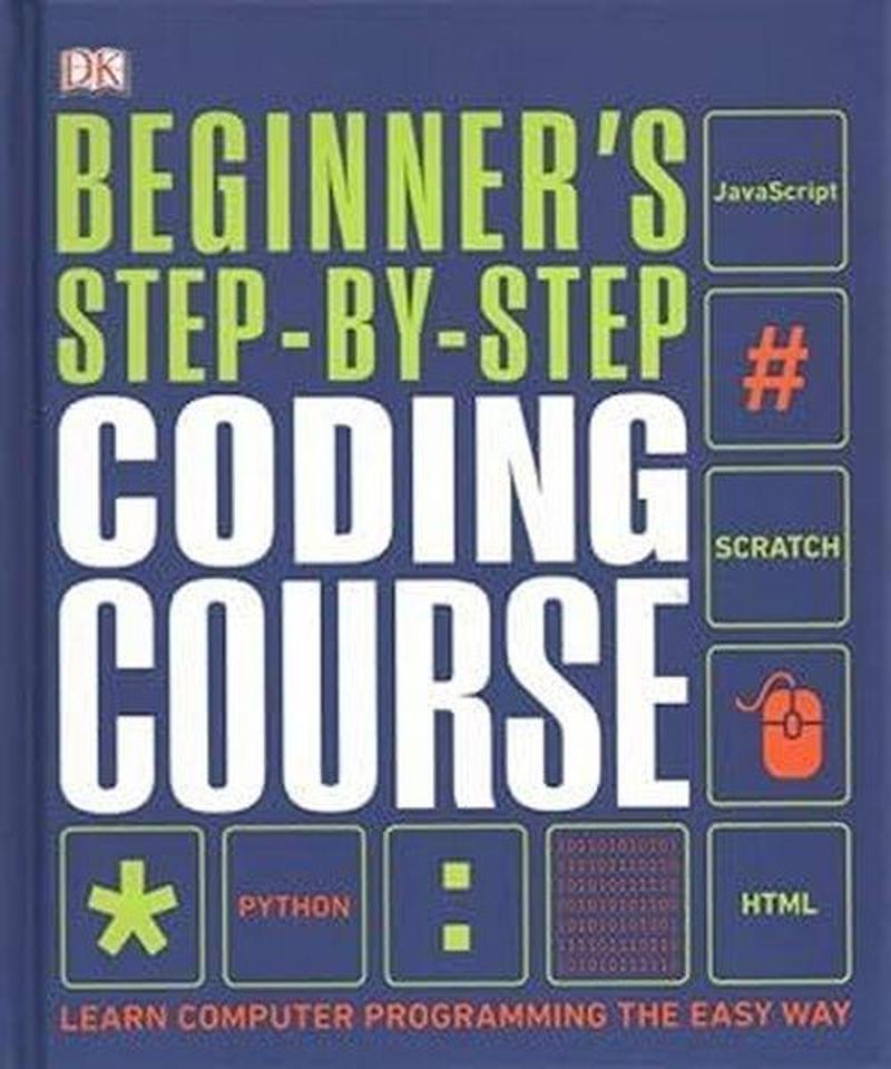 Beginner's Step-by-Step Coding Course: Learn Computer Programming the Easy Way