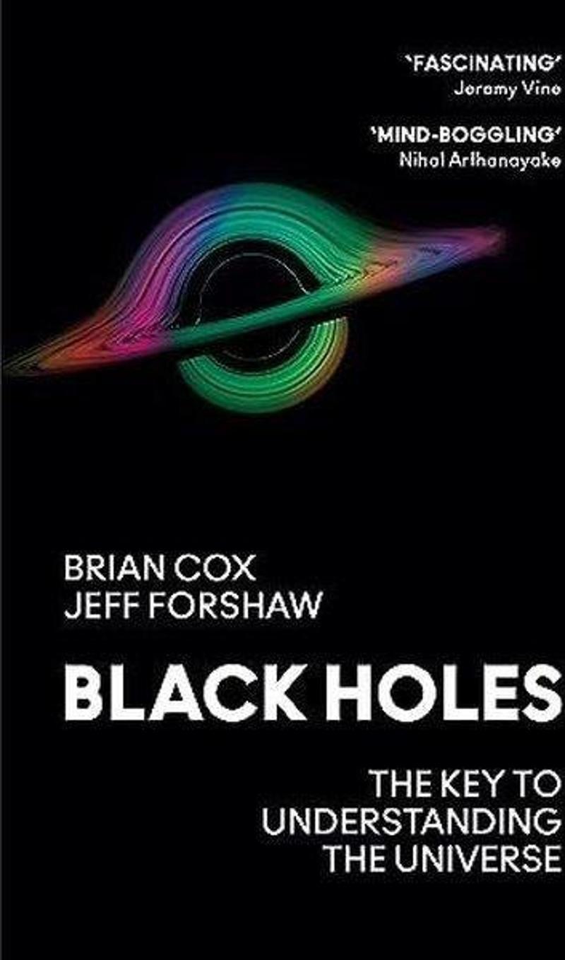 Black Holes: The Key To Understanding The Universe