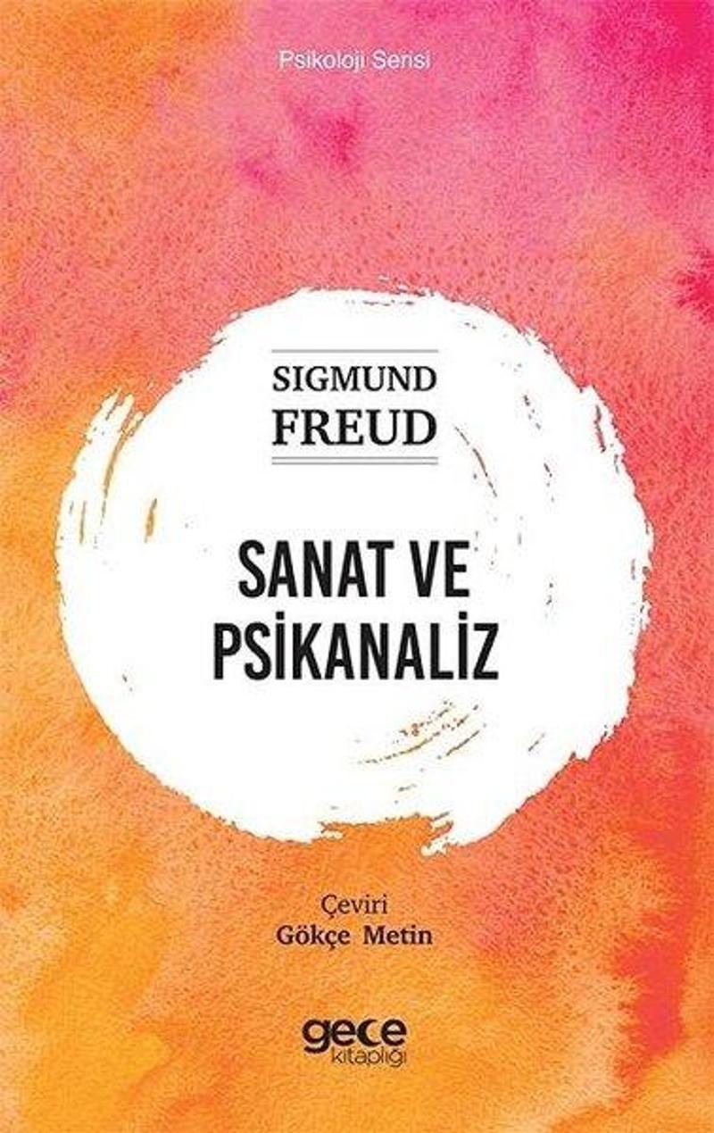Gece Kitaplığı Sanat ve Psikanaliz - Psikoloji Serisi - Sigmund Freud