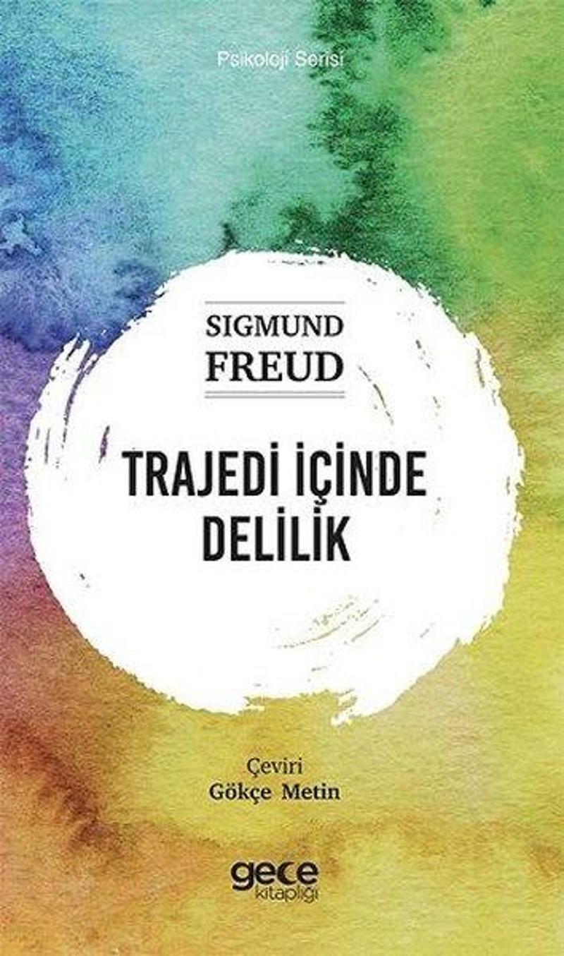 Gece Kitaplığı Trajedi İçinde Delilik - Psikoloji Serisi - Sigmund Freud