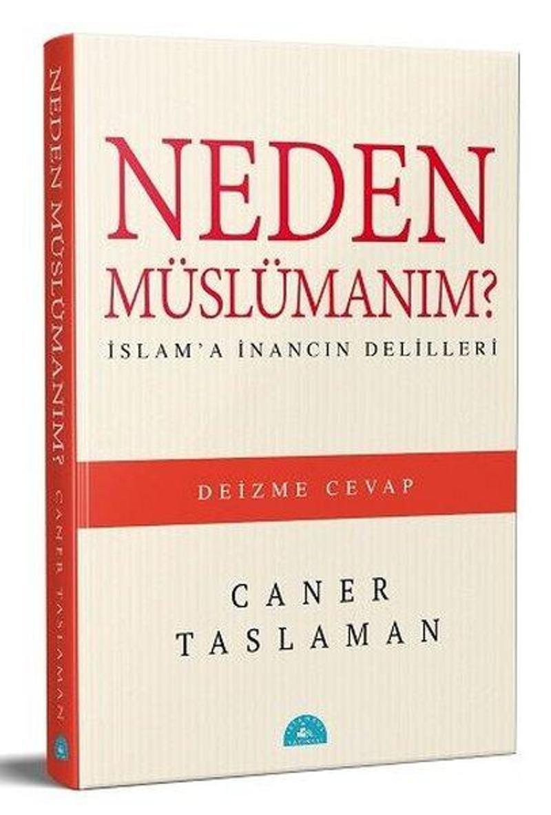 İstanbul Yayınevi Neden Müslümanım? - İslam'a İnancın Delilleri - Caner Taslaman