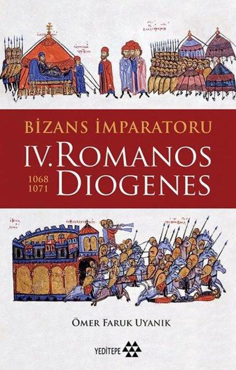 Yeditepe Yayınevi Bizans İmparatoru - 4.Romanos Diogenes - Ömer Faruk Uyanık