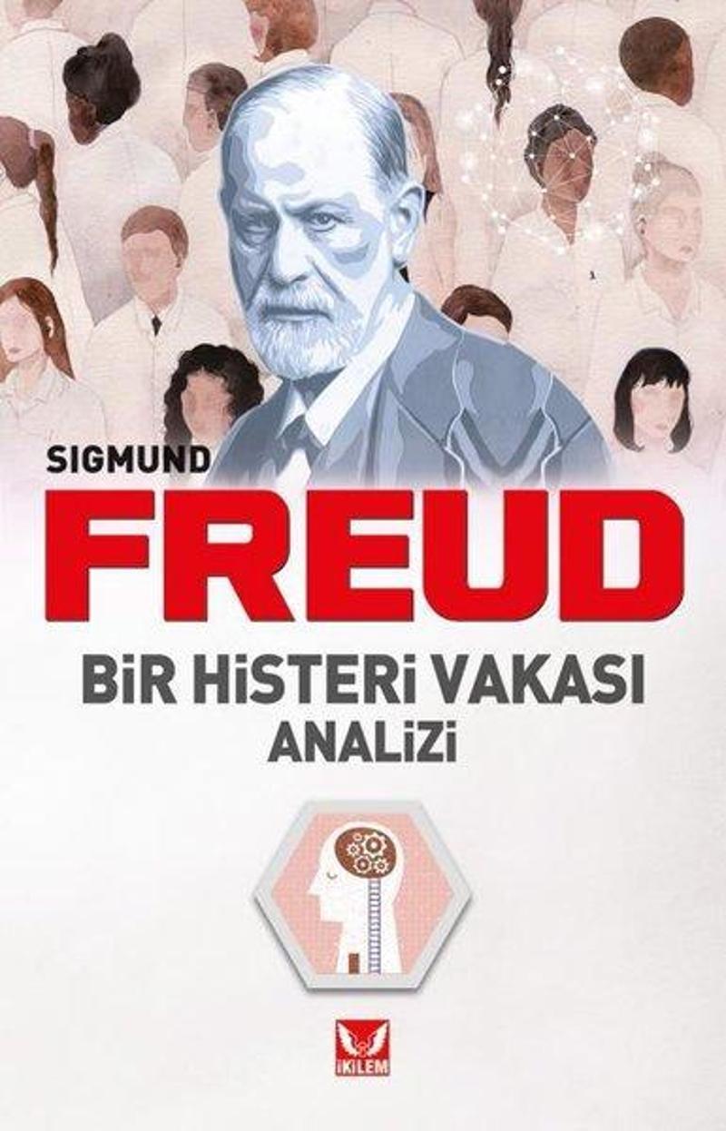 İkilem Bir Histeri Vakası Analizi - Sigmund Freud