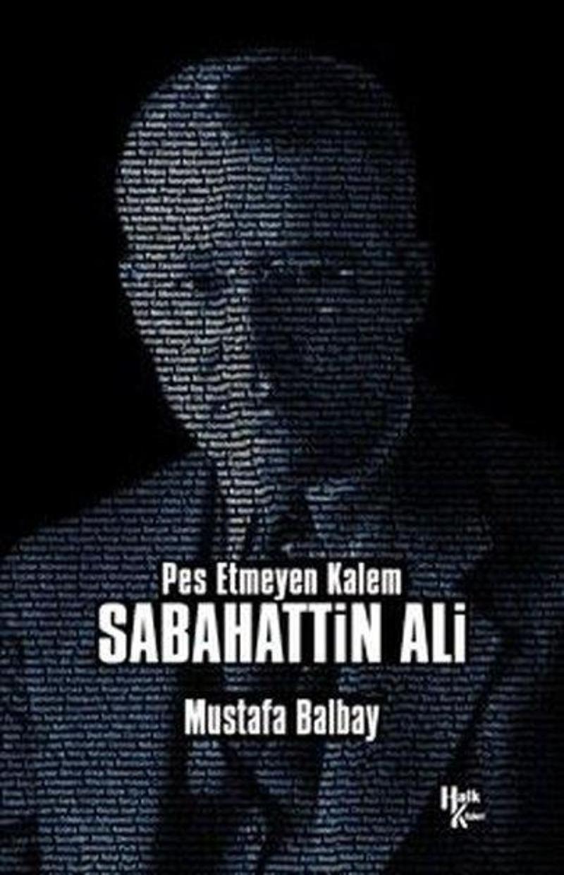 Halk Kitabevi Yayinevi Pes Etmeyen Kalem: Sabahattin Ali - Mustafa Balbay