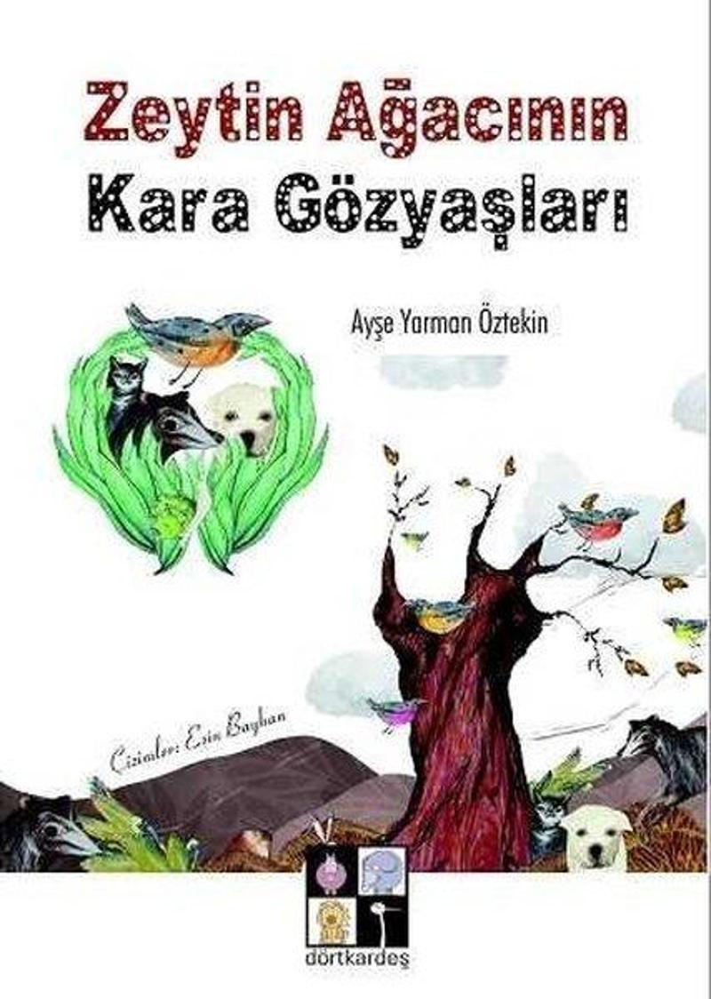 Dörtkardeş Yayınevi Zeytin Ağaçının Karagözyaşları - Ayşe Yarman Öztekin