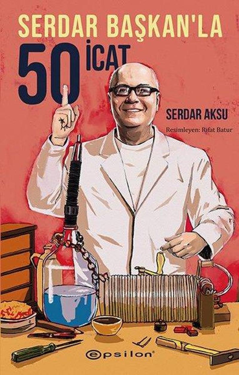 Serdar Başkanla 50 İcat