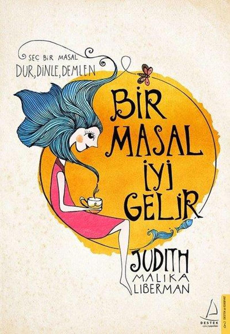 Destek Yayınları Bir Masal İyi Gelir - Judith Malika Liberman OE9032