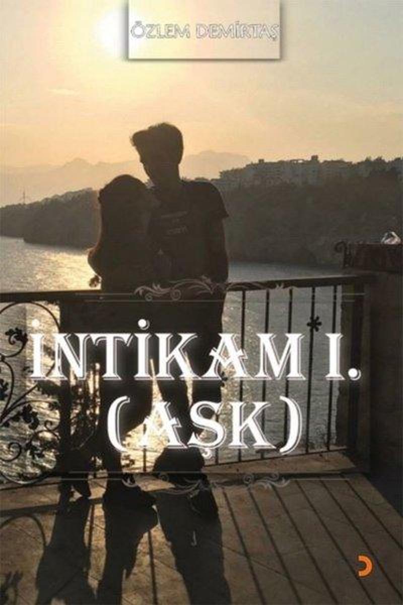 Cinius Yayinevi İntikam 1 - Aşk - Özlem Demirtaş Cinius Yayinevi İntikam 1 - Aşk - Özlem Demirtaş